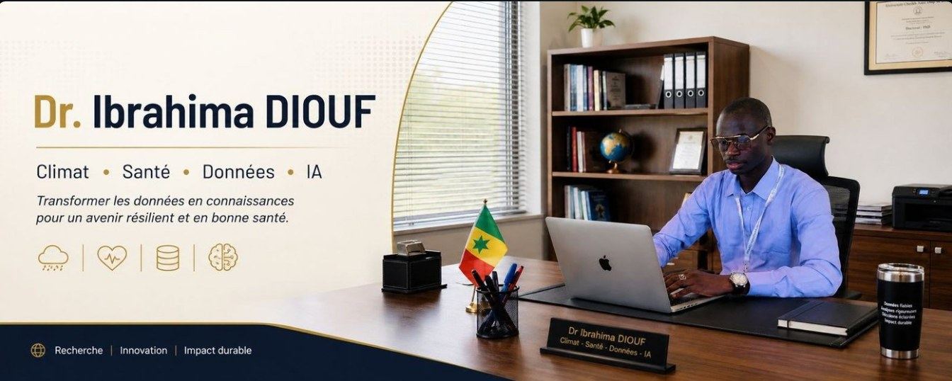 Dr. Ibrahima DIOUF — Climat · Santé · Données · IA